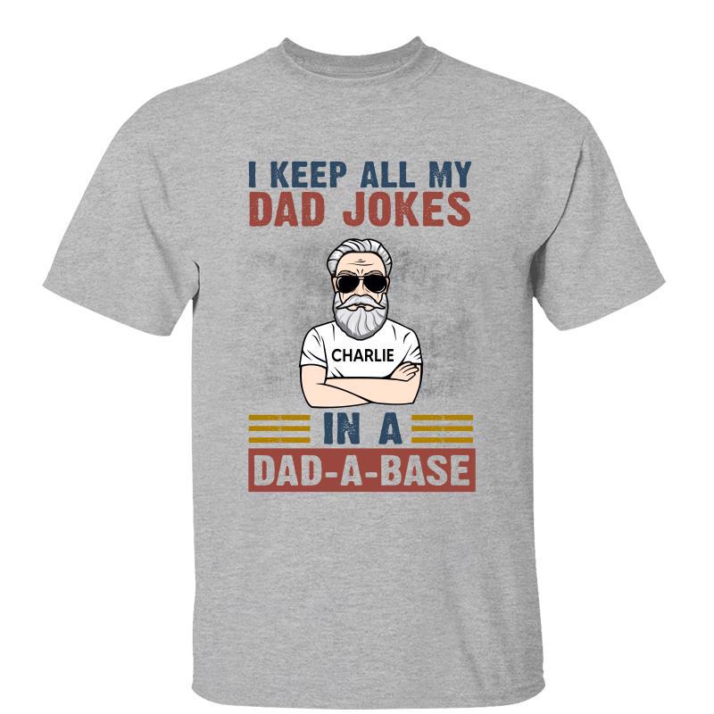 Keep Dad Jokes In Dadabase Father‘s Day Gift Personalized Shirt