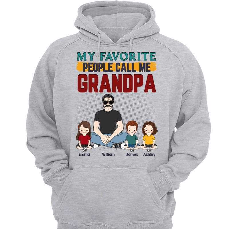 Old Man Sitting With Kids Favorite People Call Me Grandpa Personalized Hoodie Sweatshirt