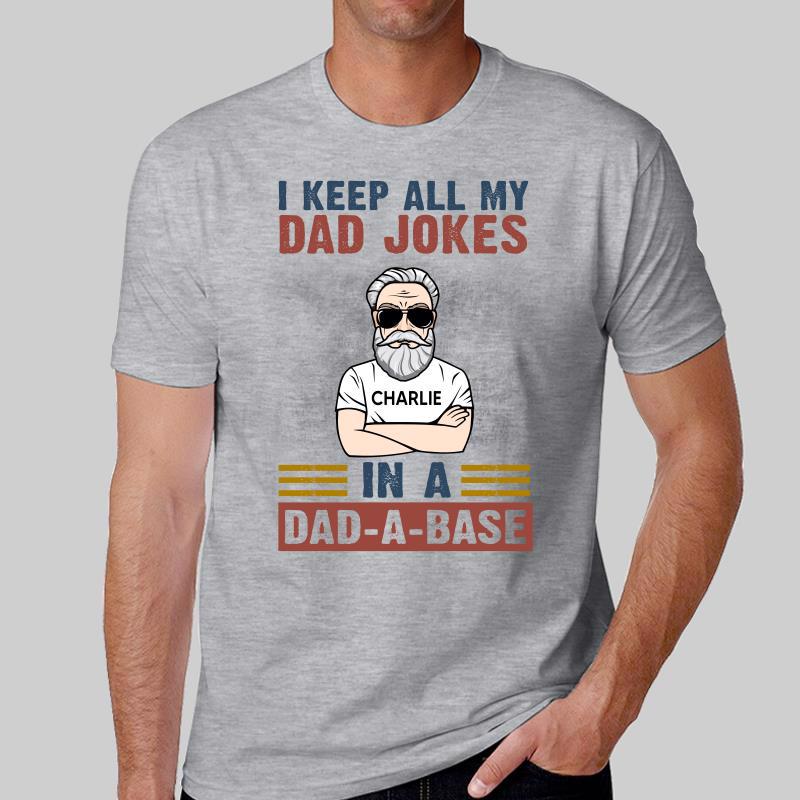 Keep Dad Jokes In Dadabase Father‘s Day Gift Personalized Shirt