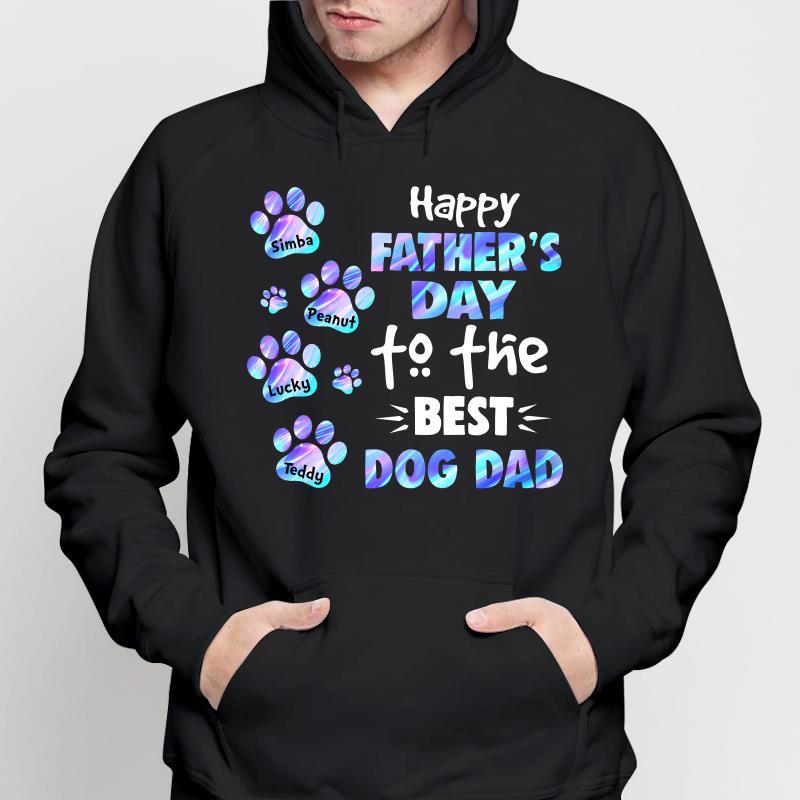 Hologram Happy Father‘s Day To The Best Dog Dad Personalized Hoodie Sweatshirt