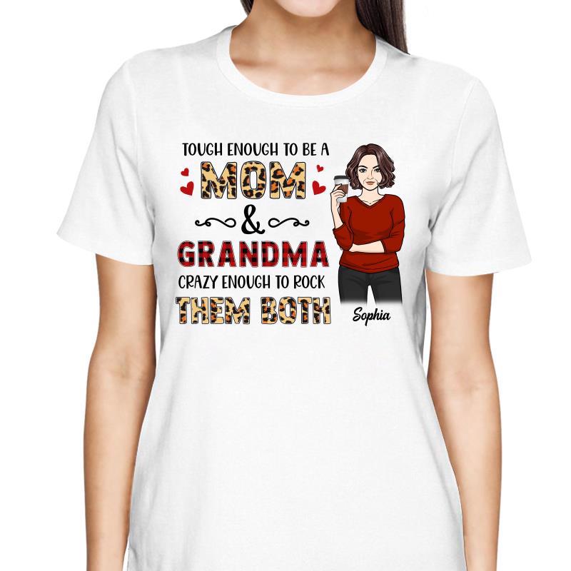 Crazy Enough To Rock Both Titles Mom Grandma Personalized Shirt