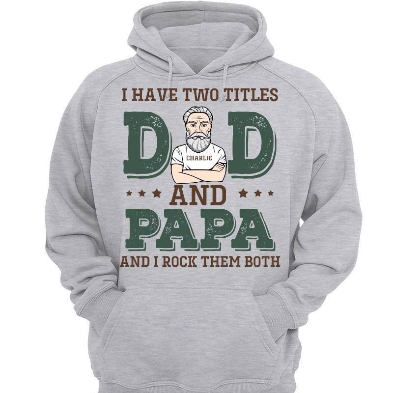 Two Titles Rock Both Grandpa Old Man Personalized Hoodie Sweatshirt