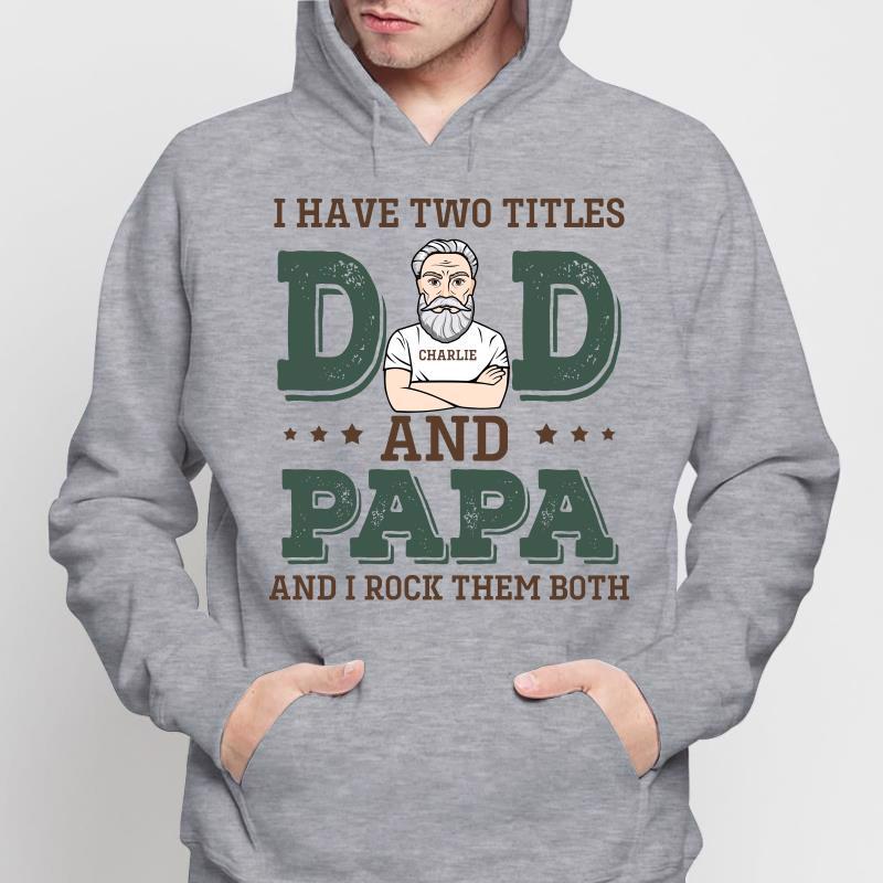 Two Titles Rock Both Grandpa Old Man Personalized Hoodie Sweatshirt