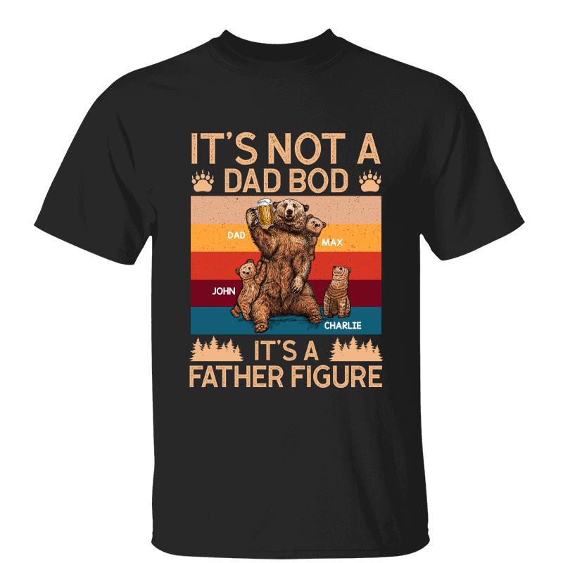 Daddy Bear Not Dad Bod It‘s Father’s Figure Father‘s Day Gift Personalized Shirt