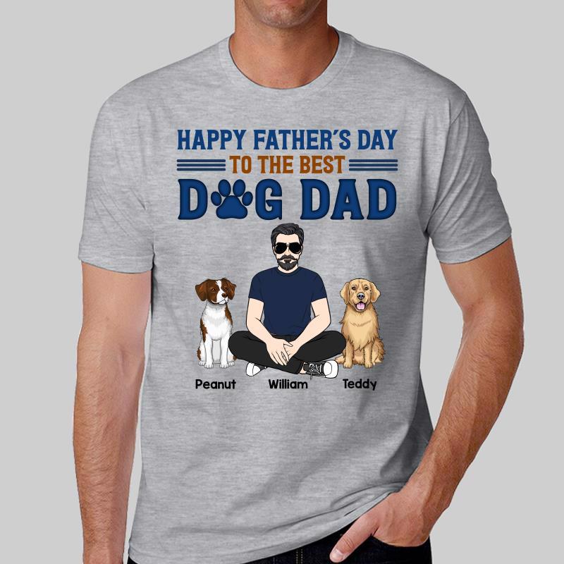 Dog Dad Man Sitting With Dogs Happy Father‘s Day Personalized Shirt