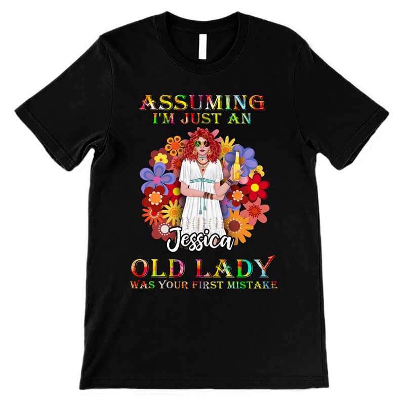 Apparel Assuming Me Was Your Mistake Hippie Girl Personalized Shirt