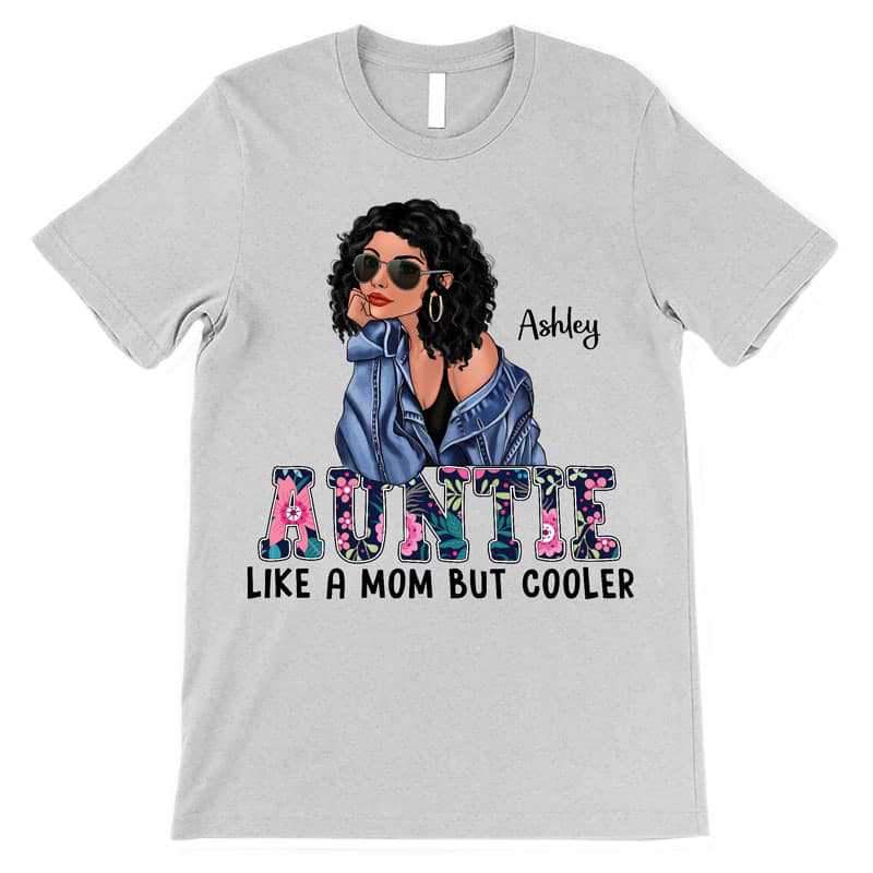 Apparel Aunt Like Mom But Cooler Fashion Personalized Shirt