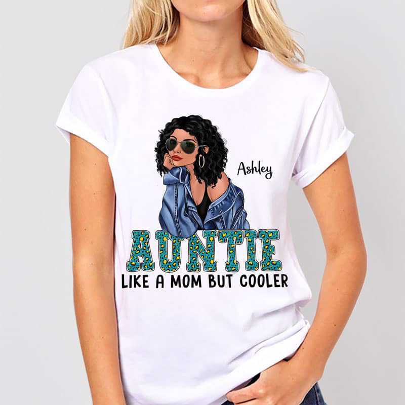 Apparel Aunt Like Mom But Cooler Fashion Personalized Shirt