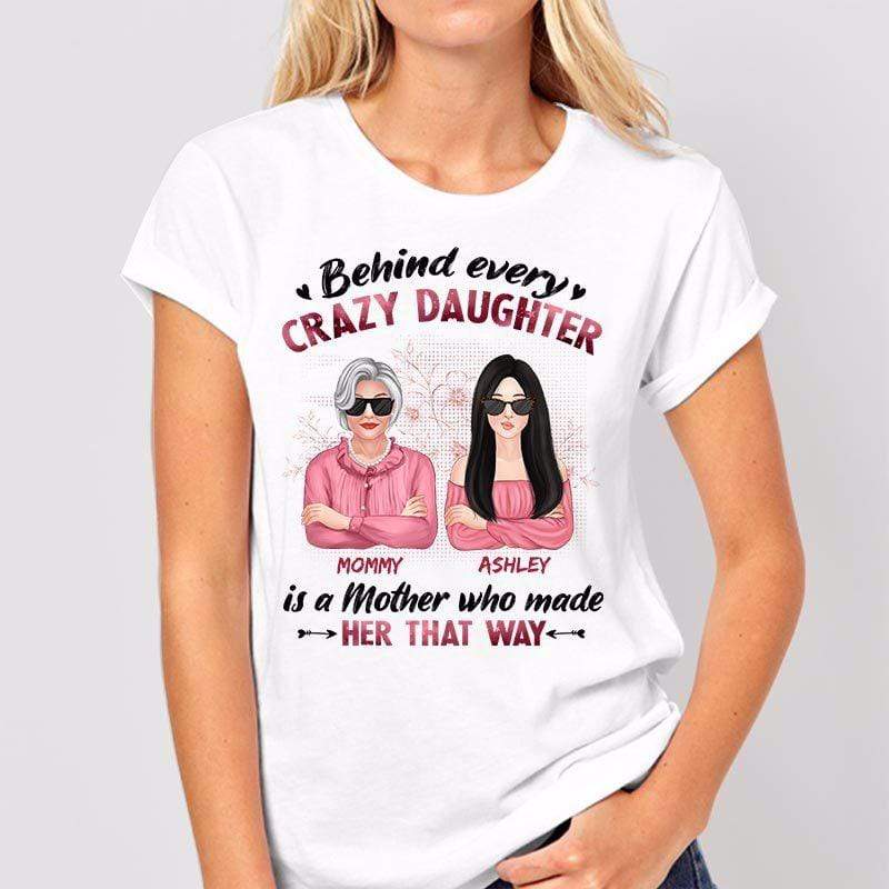 Apparel Behind Every Crazy Daughter Cool Mom Personalized Shirt - Test psnl