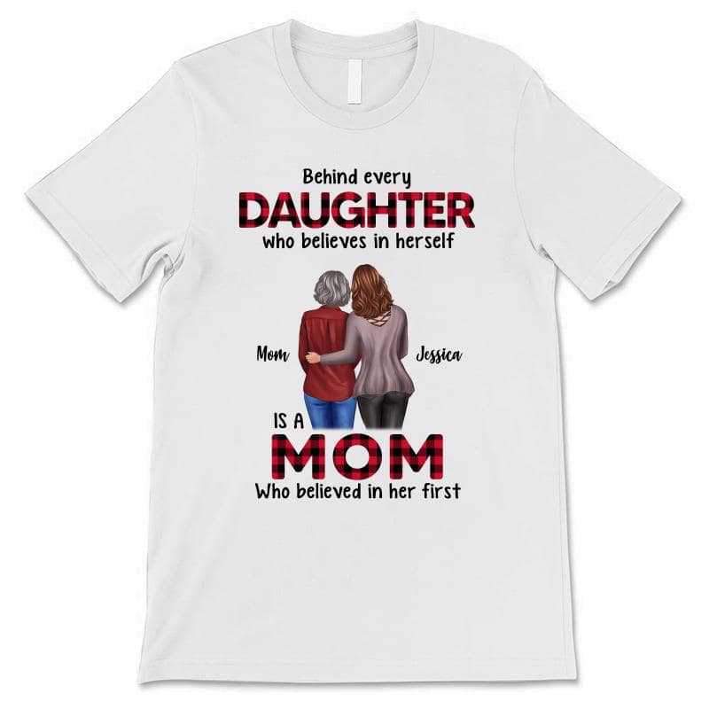 Apparel Behind Every Daughter Son Is A Mom Personalized Shirt