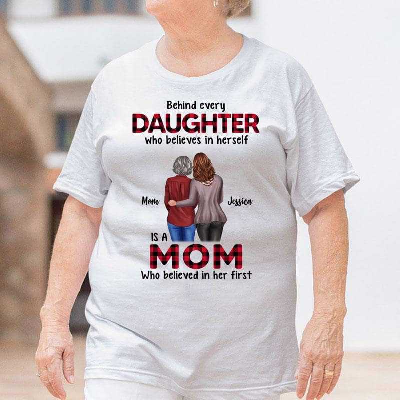 Apparel Behind Every Daughter Son Is A Mom Personalized Shirt