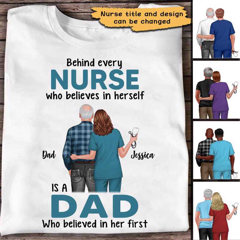 Apparel Behind Nurse Is Dad Personalized Shirt Classic Tee / White Classic Tee / S