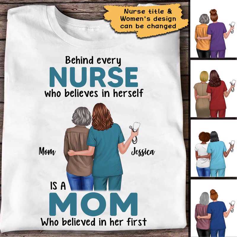 Apparel Behind Nurse Is Mom Personalized Shirt Classic Tee / White Classic Tee / S