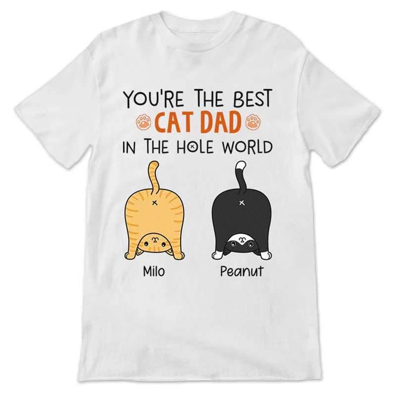 Apparel Best Cat Dad In The Hole World Personalized Shirt