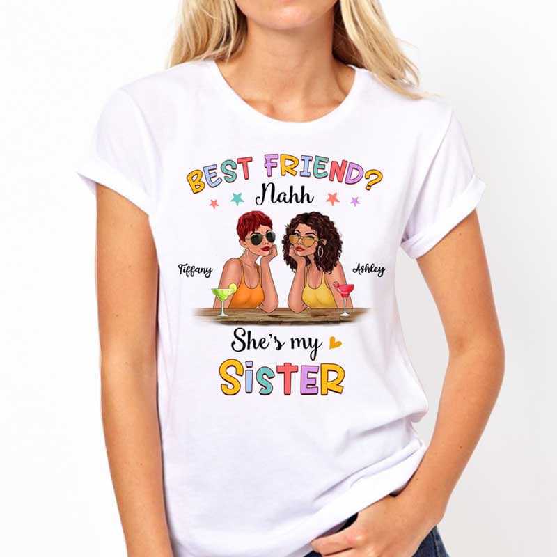 Apparel Best Friend Nahh My Sister Fashion Girls Personalized Shirt