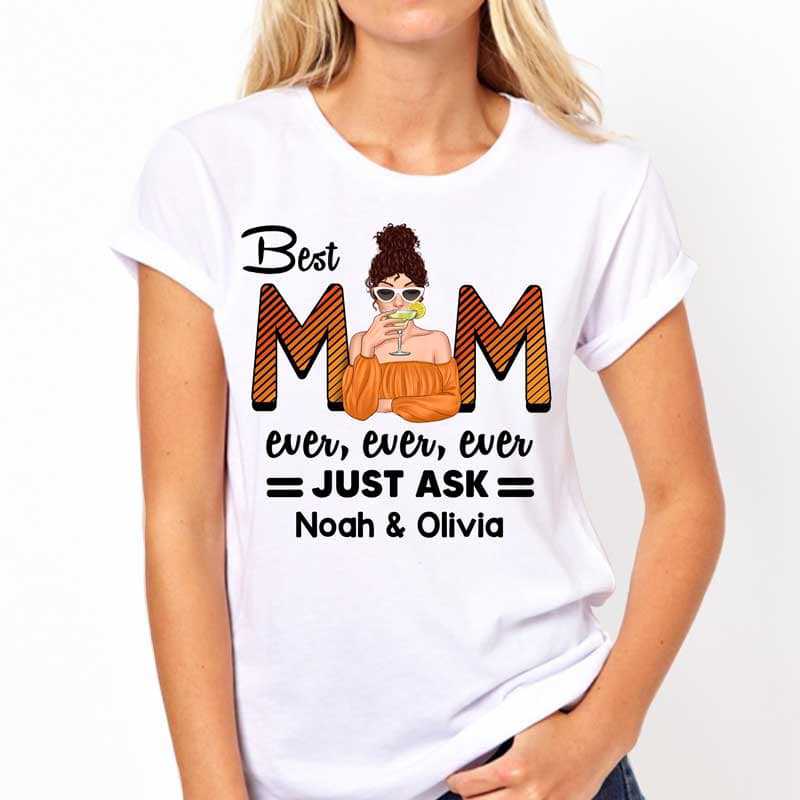 Apparel Best Mom Ever Just Ask Personalized Shirt