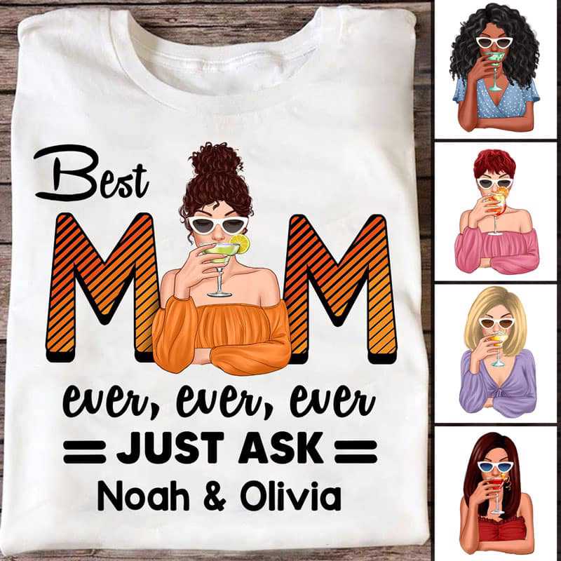 Apparel Best Mom Ever Just Ask Personalized Shirt Classic Tee / White Classic Tee / S