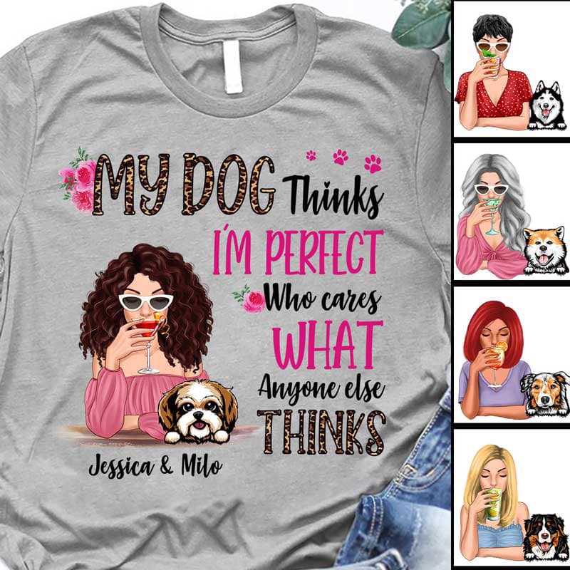 Apparel Cocktail Girl My Dogs Think I‘m Perfect Personalized Shirt Classic Tee / Ash Classic Tee / S