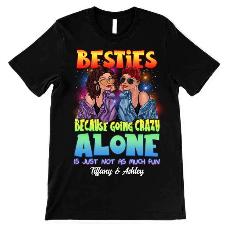 Apparel Crazy Alone Is Not Fun Besties Personalized Shirt