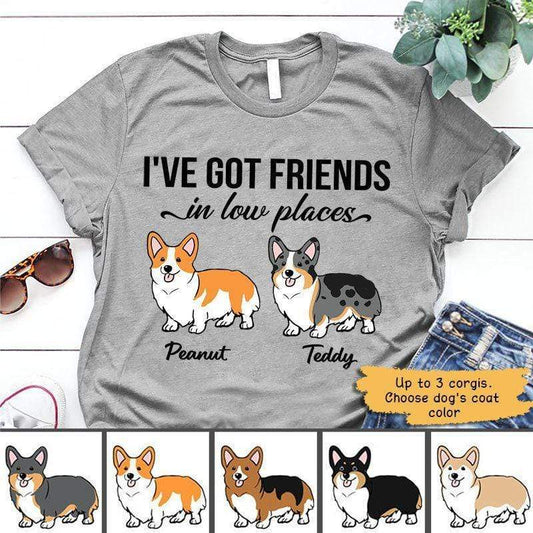 Apparel Dog Corgi Got Friends In Low Places Personalized Shirt Classic Tee / S / Ash