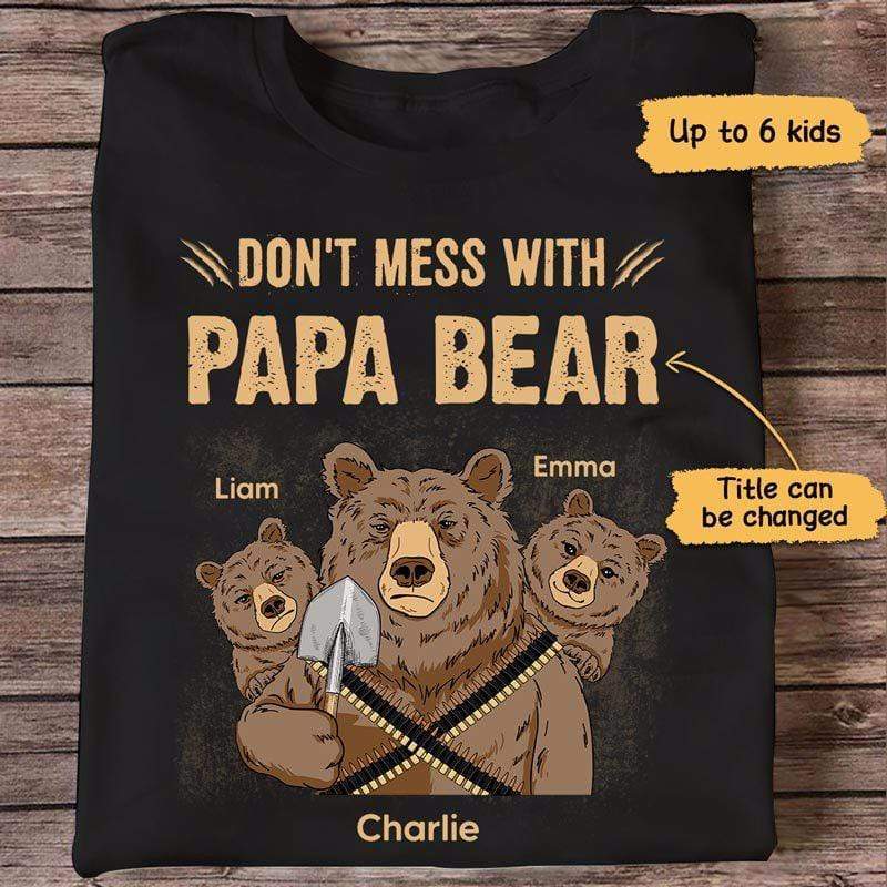 Apparel Don‘t Mess With Papa Bear Personalized Shirt Classic Tee / Black Classic Tee / S