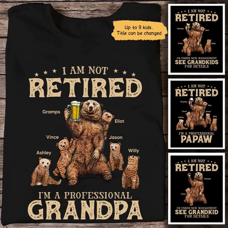 Apparel Grandparent Not Retired Bear Personalized Shirt