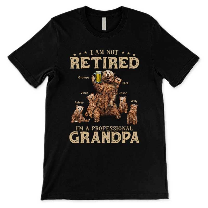 Apparel Grandparent Not Retired Bear Personalized Shirt