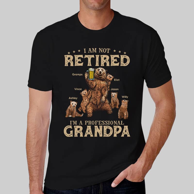 Apparel Grandparent Not Retired Bear Personalized Shirt