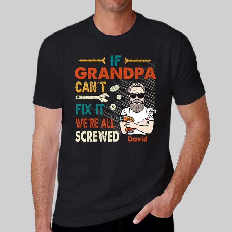 Apparel If Grandpa Can‘t Fix It Old Man Personalized Shirt