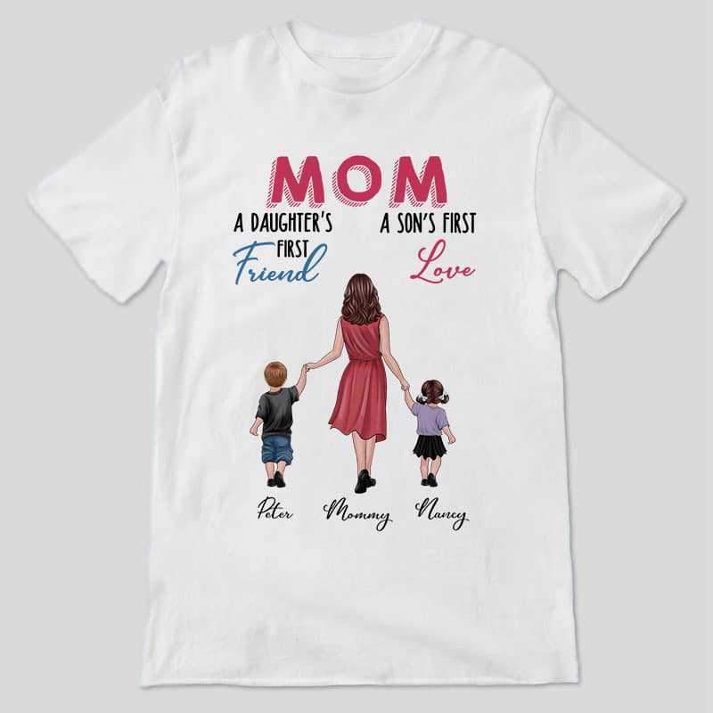 Apparel Mom Daughter 1st Friend Son First Love Personalized Shirt