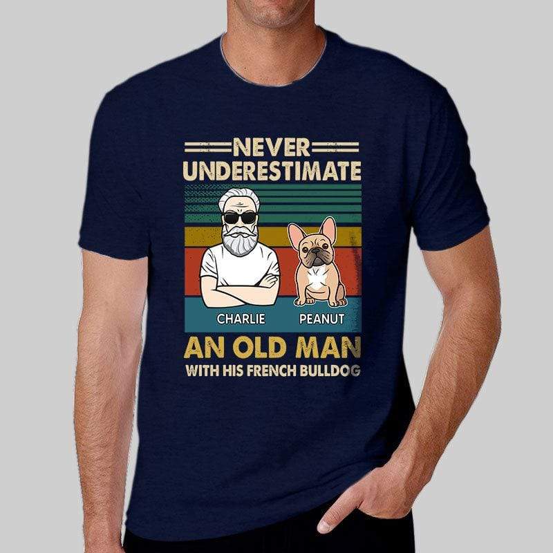 Apparel Never Underestimate An Old Man With His French Bulldog Personalized Shirt