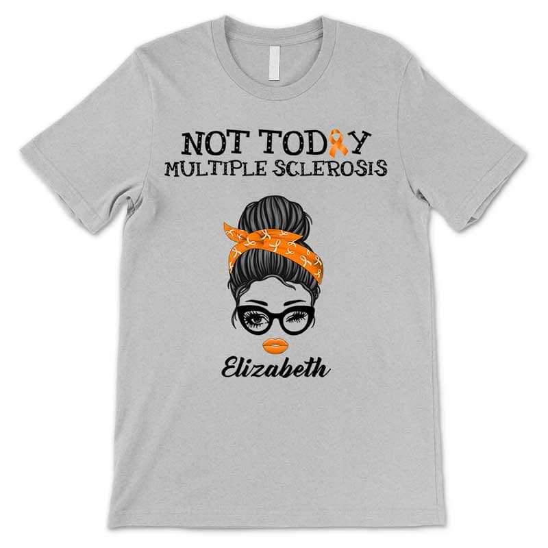 Apparel Not Today Multiple Sclerosis Personalized Shirt