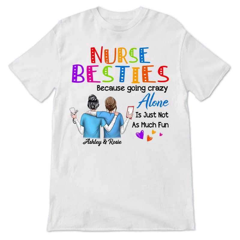 Apparel Nurse Besties Colorful Personalized Shirt