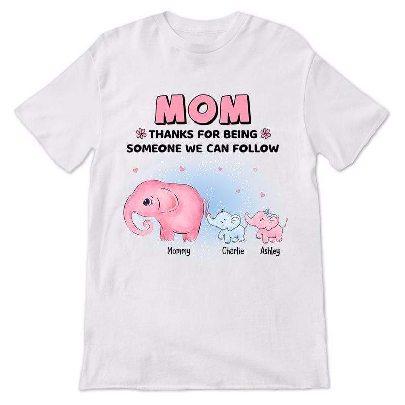 Apparel Thanks For Being Someone I Can Follow Elephant Mother‘s Day Personalized Shirt