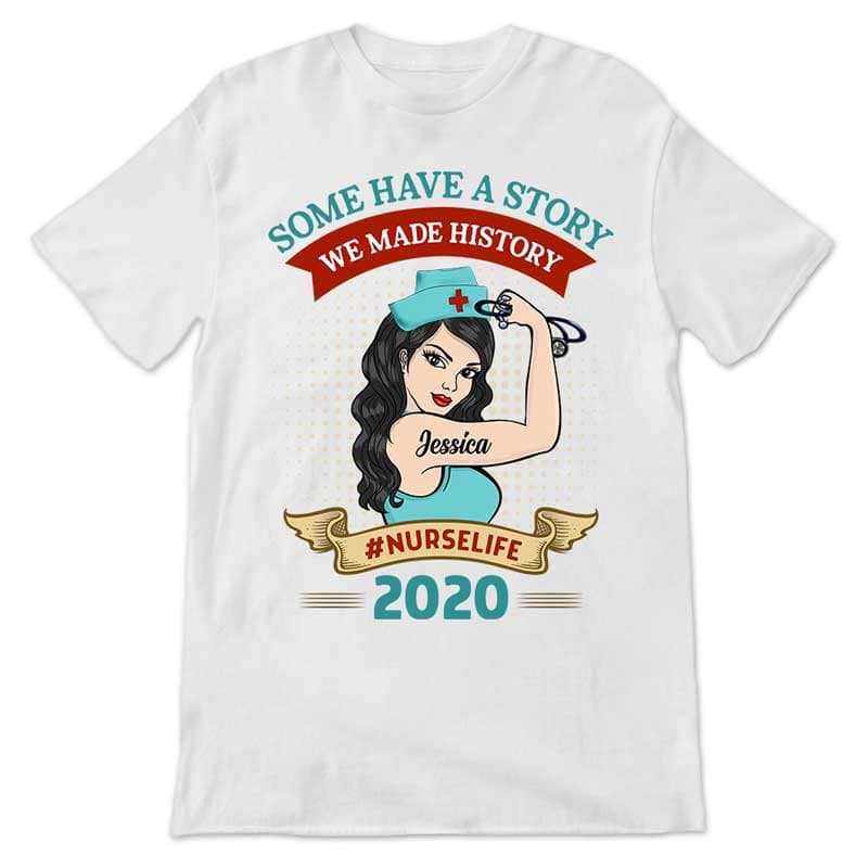 Apparel We Made History Nurse Strong Woman 2020 Personalized Shirt