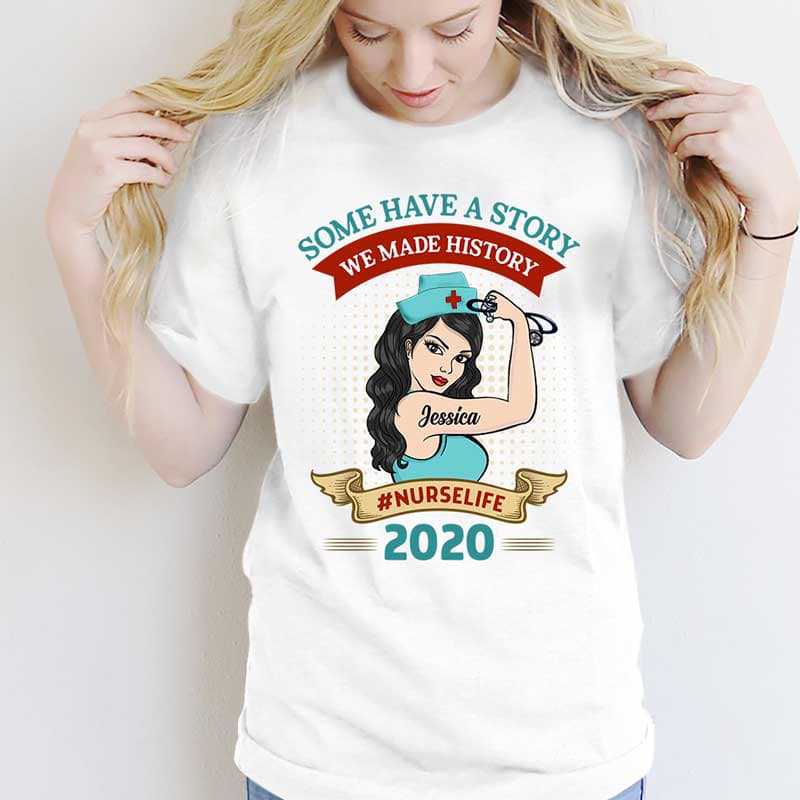 Apparel We Made History Nurse Strong Woman 2020 Personalized Shirt