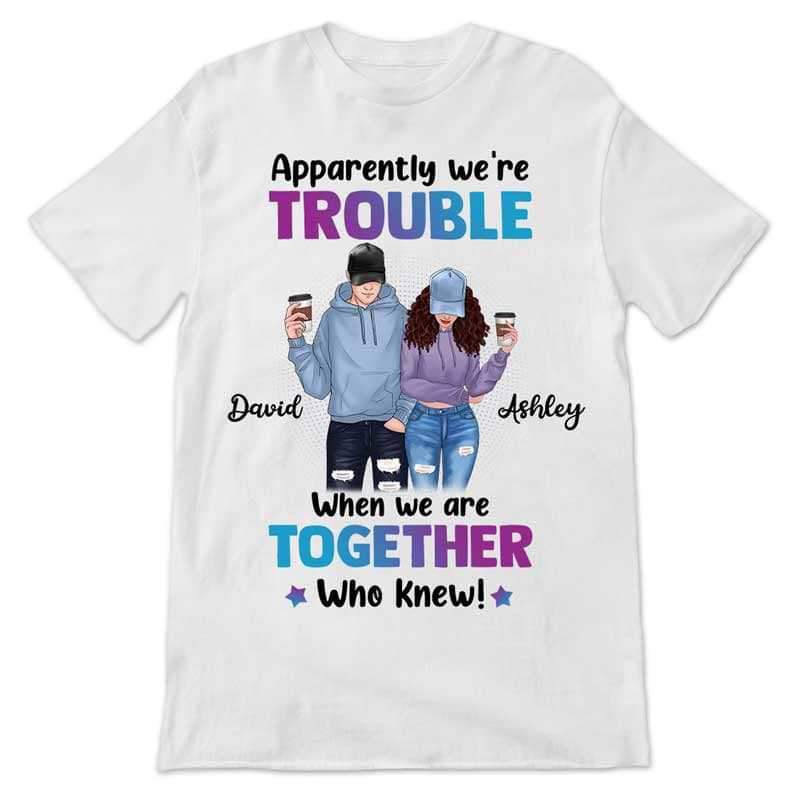 Apparel We're Trouble Besties Front View Personalized Shirt (Boy And Girl)