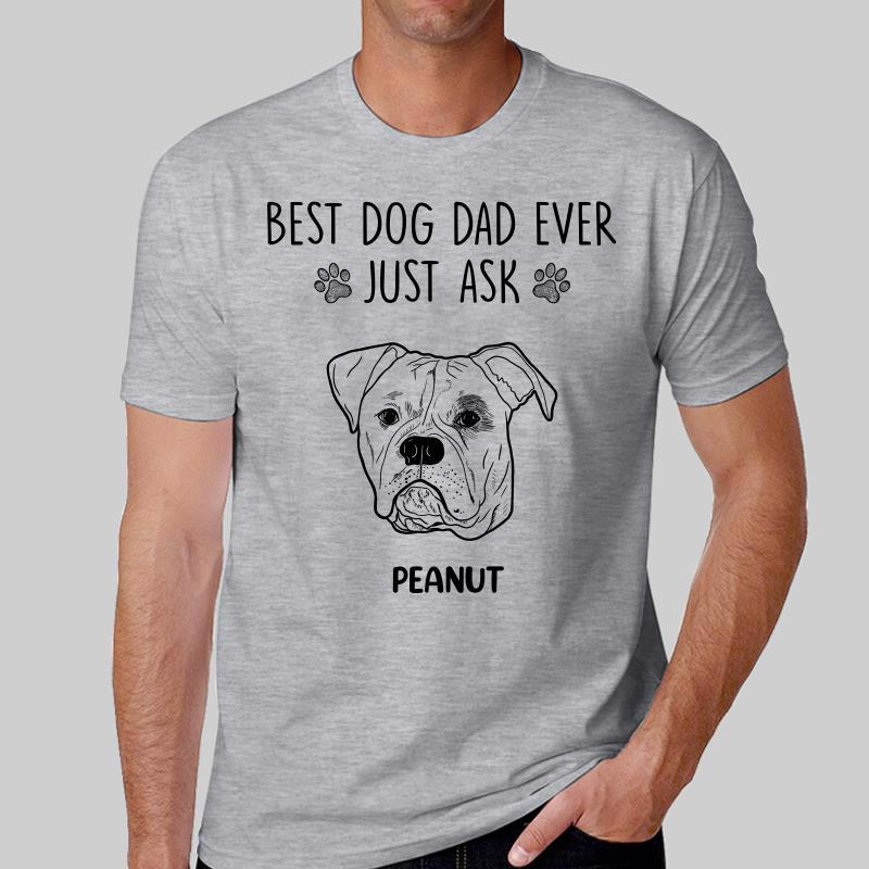 Best Dog Dad Ever Just Ask Simple Dog Head Outline Personalized Shirt