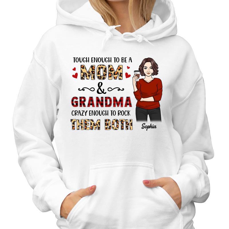 Crazy Enough To Rock Both Titles Mom Grandma Personalized Hoodie Sweatshirt