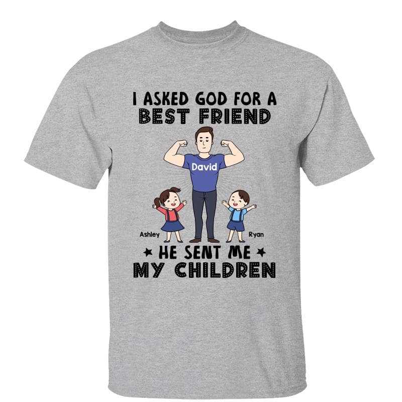 Dad Asked God For Angel Best Friend Personalized Shirt