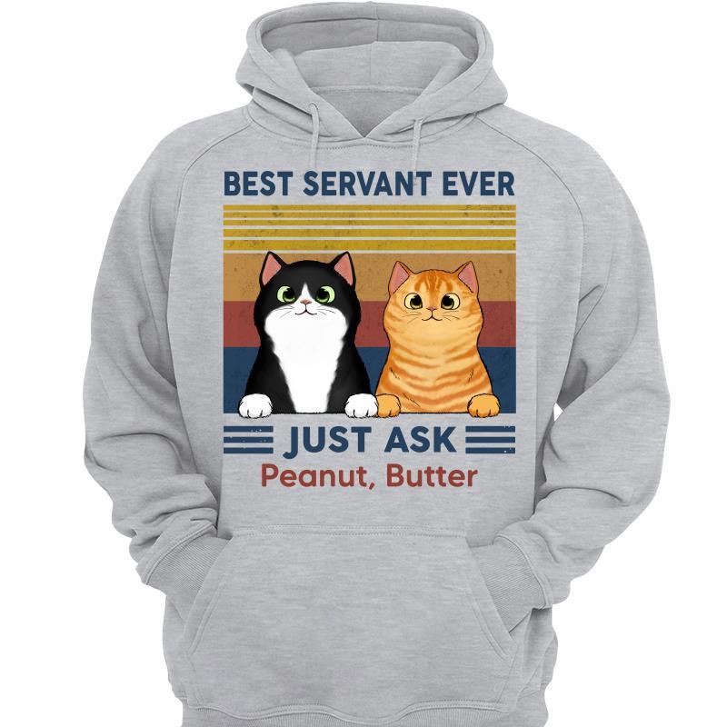 Hoodie & Sweatshirts Best Servant Ever Just Ask Fluffy Cat Funny Gift For Cat Lover Personalized Hoodie Sweatshirt Hoodie / Ash Hoodie / S