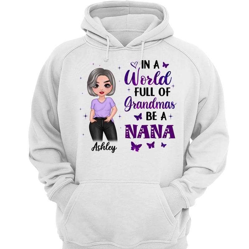Hoodie & Sweatshirts In A World Full Of Grandmas Posing Doll Woman Personalized Hoodie Sweatshirt Hoodie / White Hoodie / S