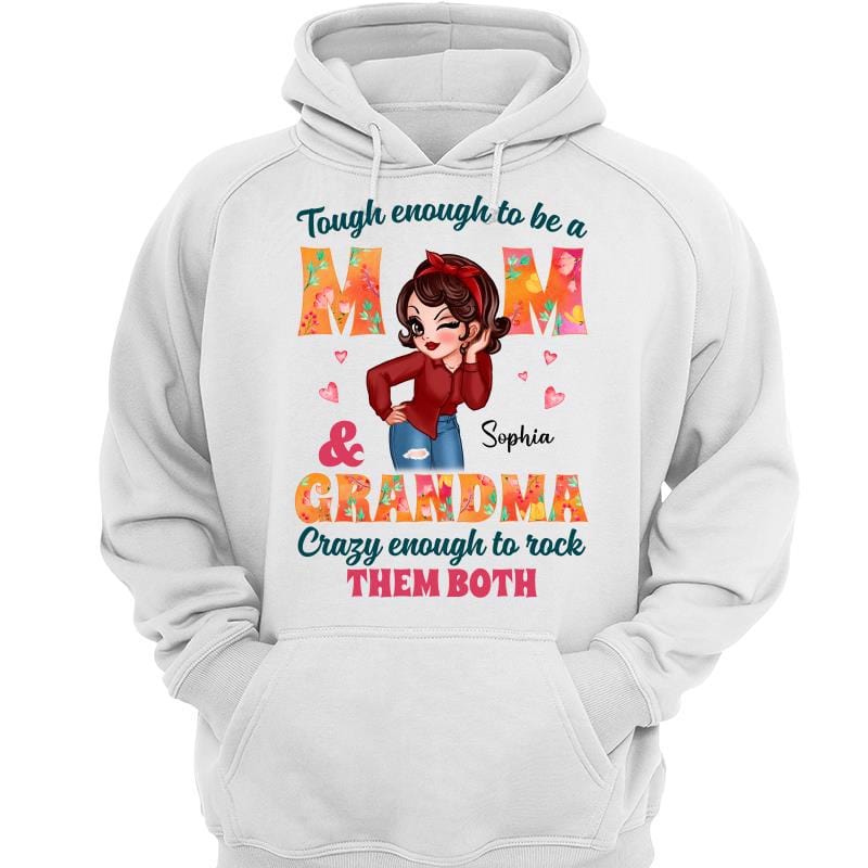 Hoodie & Sweatshirts Tough Enough To Be Mom Grandma Sassy Woman Personalized Hoodie Sweatshirt Hoodie / White Hoodie / S