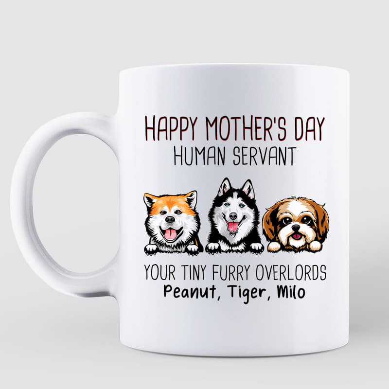 Mug Happy Mother‘s Day Dogs Human Servant Personalized Mug
