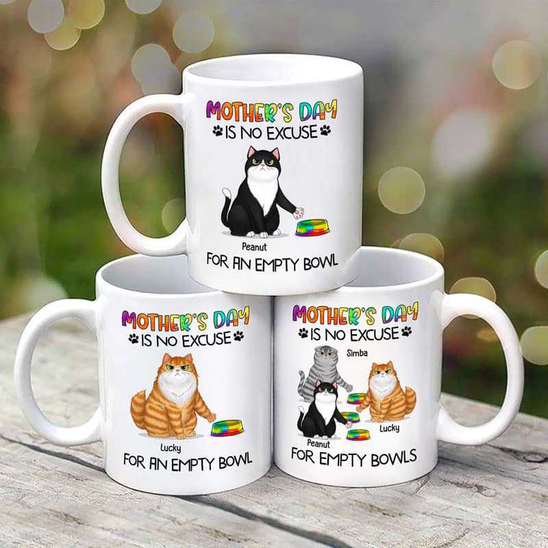 Mug Mother‘s Day No Excuse For Empty Bowl Cat Mom Personalized Mug