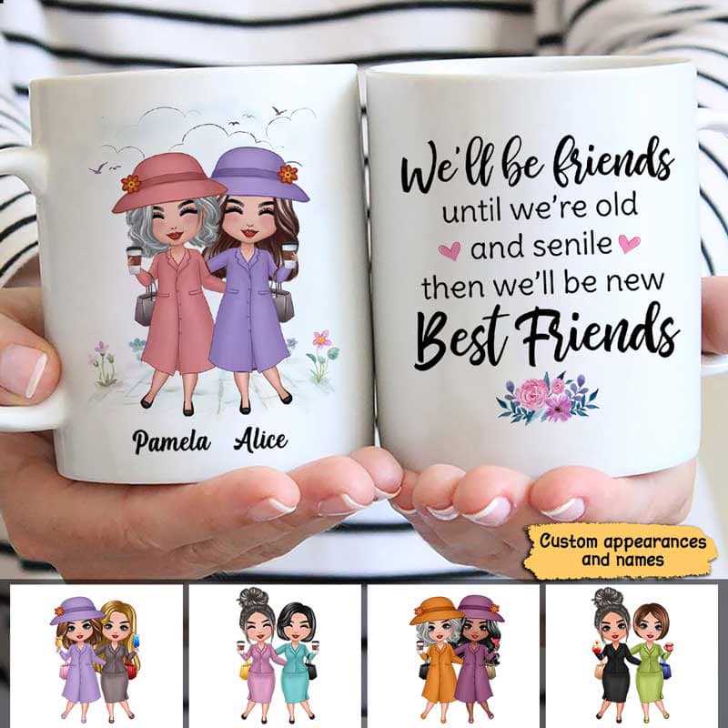 Mug Old Doll Besties Friends Until We‘re Old And Senile Personalized Mug Ceramic Mug / White / 11oz