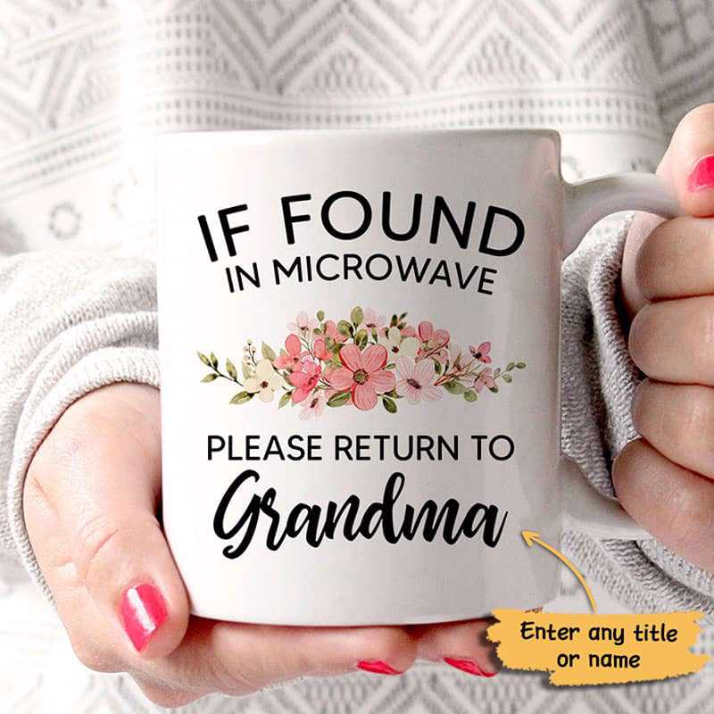 Mug Return Mug To Mom Grandma Personalized Mug Ceramic Mug / White / 11oz