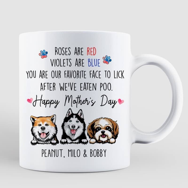 Mug Roses Are Red Violets Are Blue Mother‘s Day Gift For Dog Mom Personalized Mug