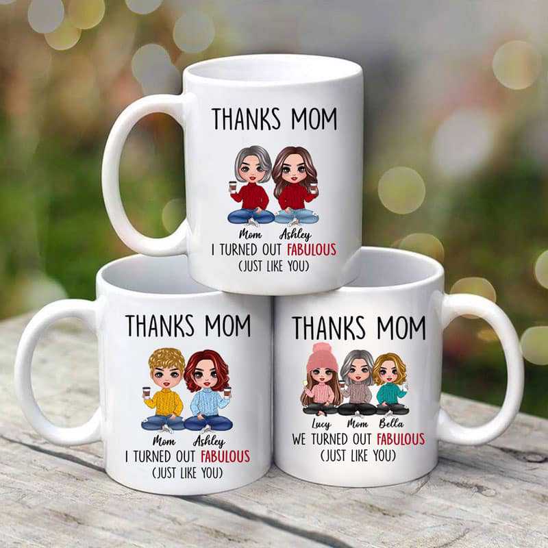 Mug Thanks Mom I Turned Out Fabulous Personalized Mug