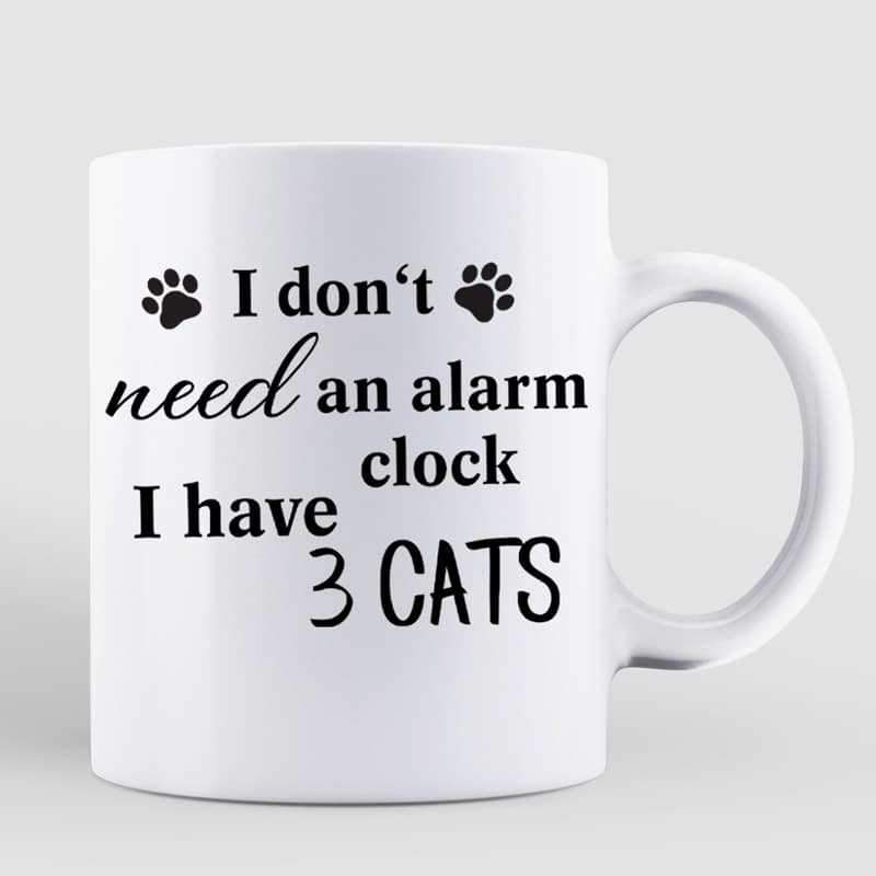Mugs Cat Mom Don't Need An Alarm Personalized Mug 11oz